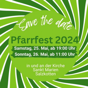 Save the date: 25./26.5.2024 - Pfarrfest St. Marien - St. Johannes